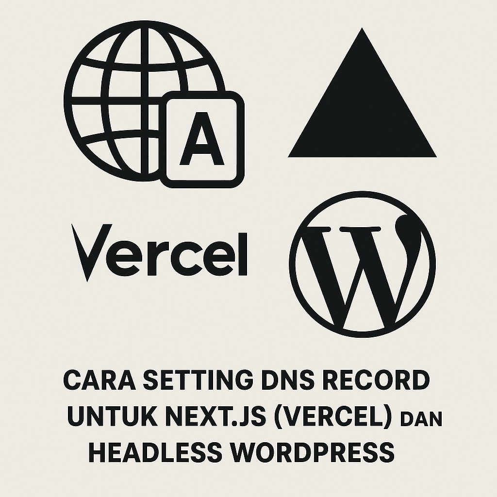 Cara Setting DNS Record untuk next.js (vercel) dan headless WordPress